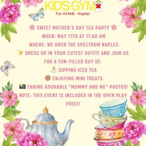 05/11 Mother's Day Tea Party and Open Play at We Rock The Spectrum - Naples