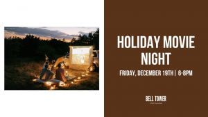 12/19 Holiday Movie Night at Bell Tower