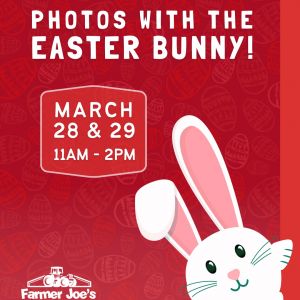 03/28-03/29 Farmer Joe's Photos with the Easter Bunny