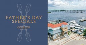 06/21 Father's Day at Oxbow Bar & Grill